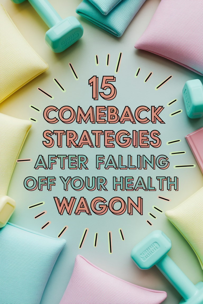 15 Comeback Strategies (After Falling Off Your Health Wagon) (Get Back On Track Fast!)