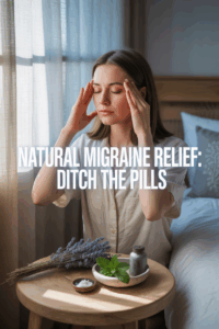 ditch the pills 14 natural migraine relief strategies that actually work 0 2025 08 26202417.png