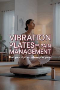 vibration plates the gentle shake that could transform your pain management 0 2025 08 25041449 1.png 1